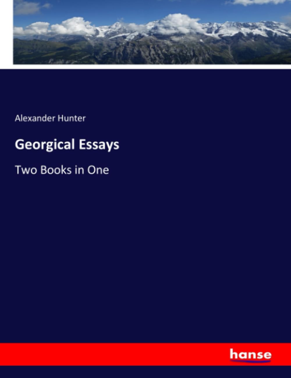Georgical Essays: Two Books in One