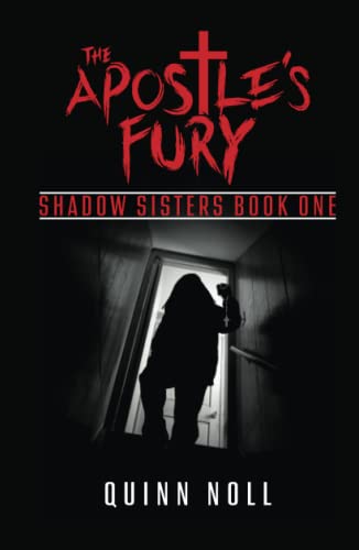 The Apostle's Fury: Shadow Sisters Book One