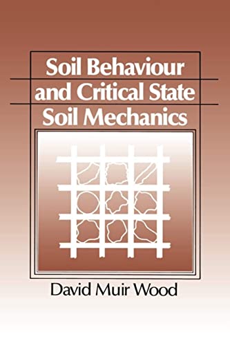 Soil Behaviour and Critical State Soil Mechanics