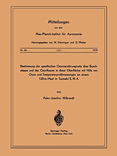 Bestimmung der spezifischen Ozonzerstörungsrate über Buschsteppe und des Ozonflusses in diese Oberfläche mit Hilfe von Ozon- und . . . für Aeronomie) ... für Aeronomie, 54, Band 54)