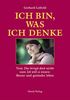 Ich bin, was ich denke: Vom Das bringt doch nichts zum Ich will es wissen: Besser und gesünder leben durch positives Denken