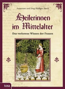 Heilerinnen im Mittelalter: Das verlorene Wissen der Frauen