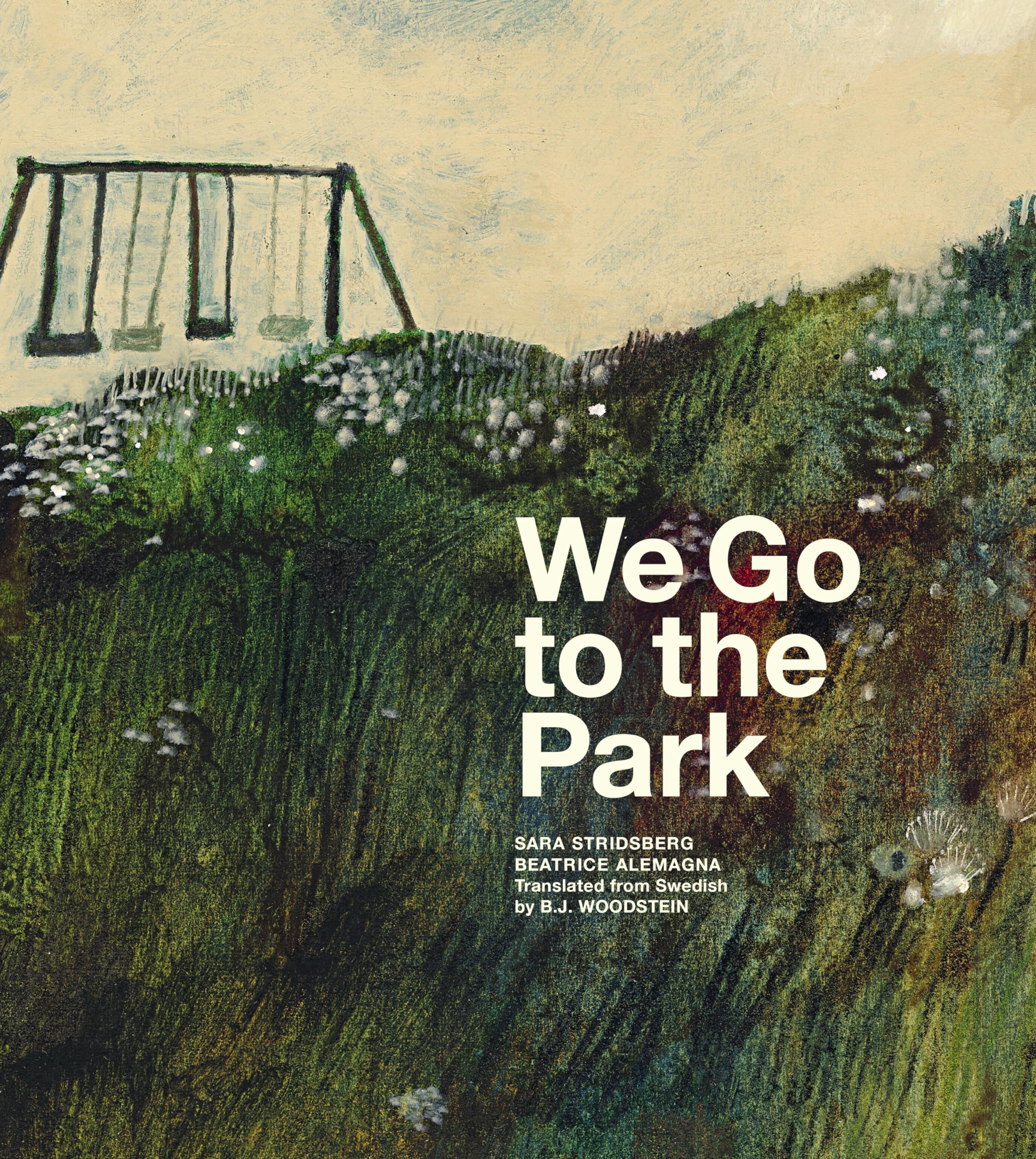 Sara Stridsberg We Go To The Park, A Picture Book