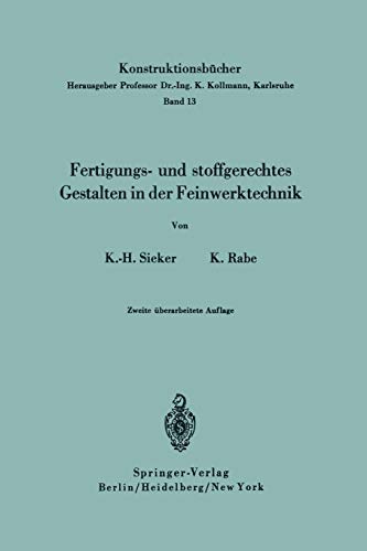 Fertigungs- und stoffgerechtes Gestalten in der Feinwerktechnik (Konstruktionsbücher, 13, Band 13)
