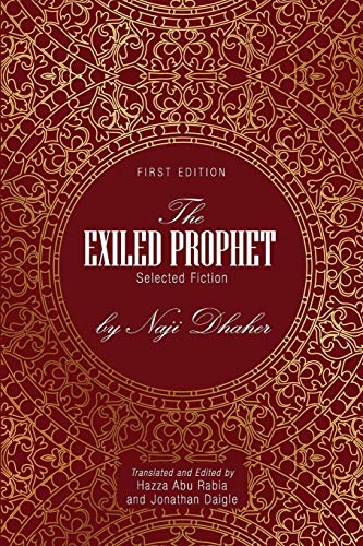 The Exiled Prophet: Selected Fiction by Naji Dhaher