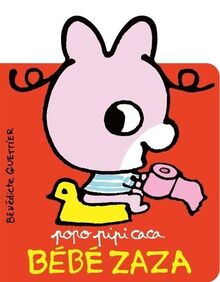 Bébé Zaza. Popo pipi caca Bébé Zaza