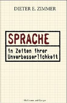 Sprache in Zeiten ihrer Unverbesserlichkeit