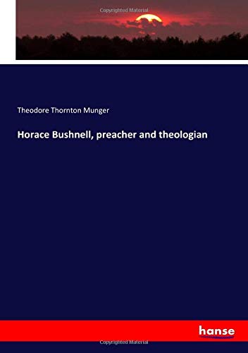 Horace Bushnell, preacher and theologian