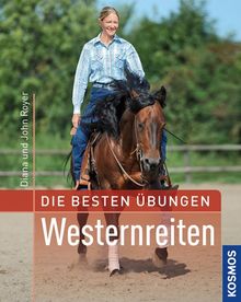 Die besten Übungen - Westernreiten von Royer, Diana, Royer, John | Buch | Zustand akzeptabel