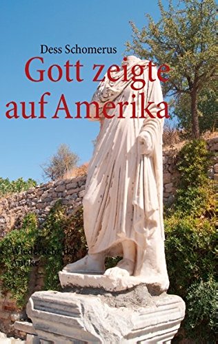 Gott zeigte auf Amerika: Wiederkehr der Antike