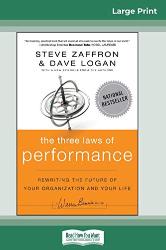 Steve Zaffron The Three Laws Of Performance, Rewriting The Future Of Your Organization And Your Life (16pt Large Print Edition)