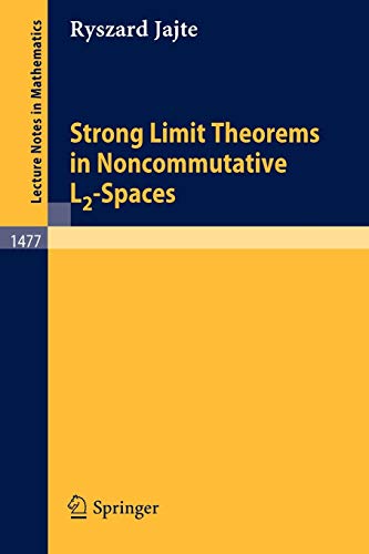 Strong Limit Theorems in Noncommutative L2-Spaces (Lecture Notes in Mathematics, 1477, Band 1477)