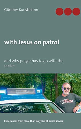 with Jesus on patrol: and why prayer has to do with the police