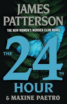 The 24th Hour: Is This The End? (A Women's Murder Club Thriller, 24)