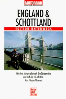 England und Schottland. Mit dem Motorrad durch Großbritannien und auf die Isle of Man