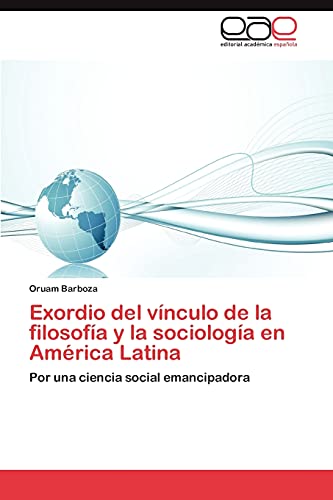 Exordio del vínculo de la filosofía y la sociología en América Latina: Por una ciencia social emancipadora