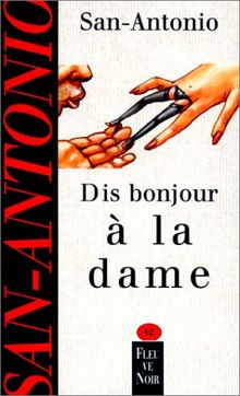 Dis bonjour à la dame