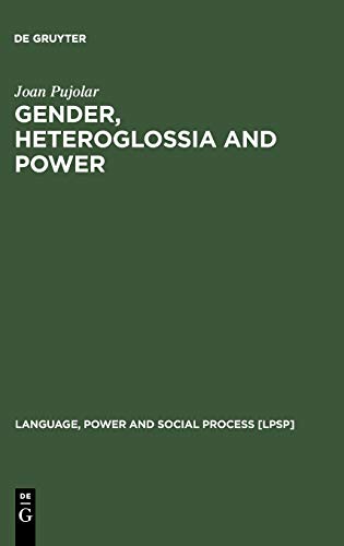 Gender, Heteroglossia and Power: A Sociolinguistic Study of Youth Culture (Language, Power and Social Process [LPSP], 4)