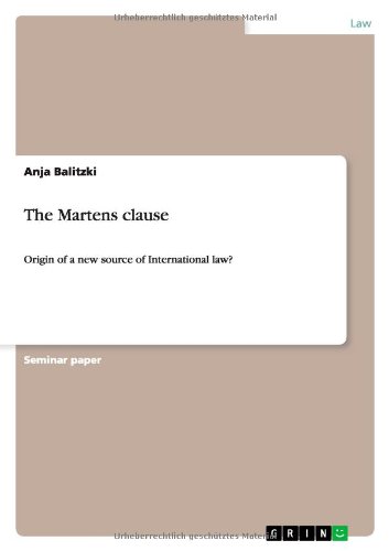The Martens clause: Origin of a new source of International law?