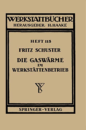 Die Gaswärme im Werkstättenbetrieb (Werkstattbücher) (German Edition) (Werkstattbücher, 115, Band 115)
