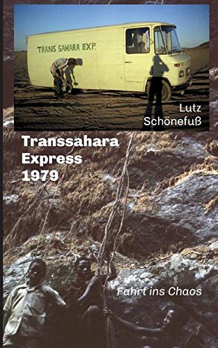 Transsahara-Express 1979: Fahrt ins Chaos