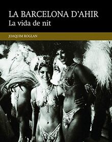 La vida de nit (La Barcelona d'ahir, Band 5)