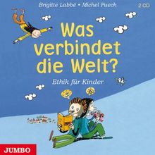 Was verbindet die Welt? CDs: Moral und Ethik für Kinder