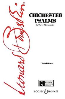 Chichester Psalms: In three movements. Knabenstimme, gemischter Chor (SATB) und Orchester, oder Sopran, gemischter Chor (SATB), Harfe, Orgel und Schlagzeug. Klavierauszug.