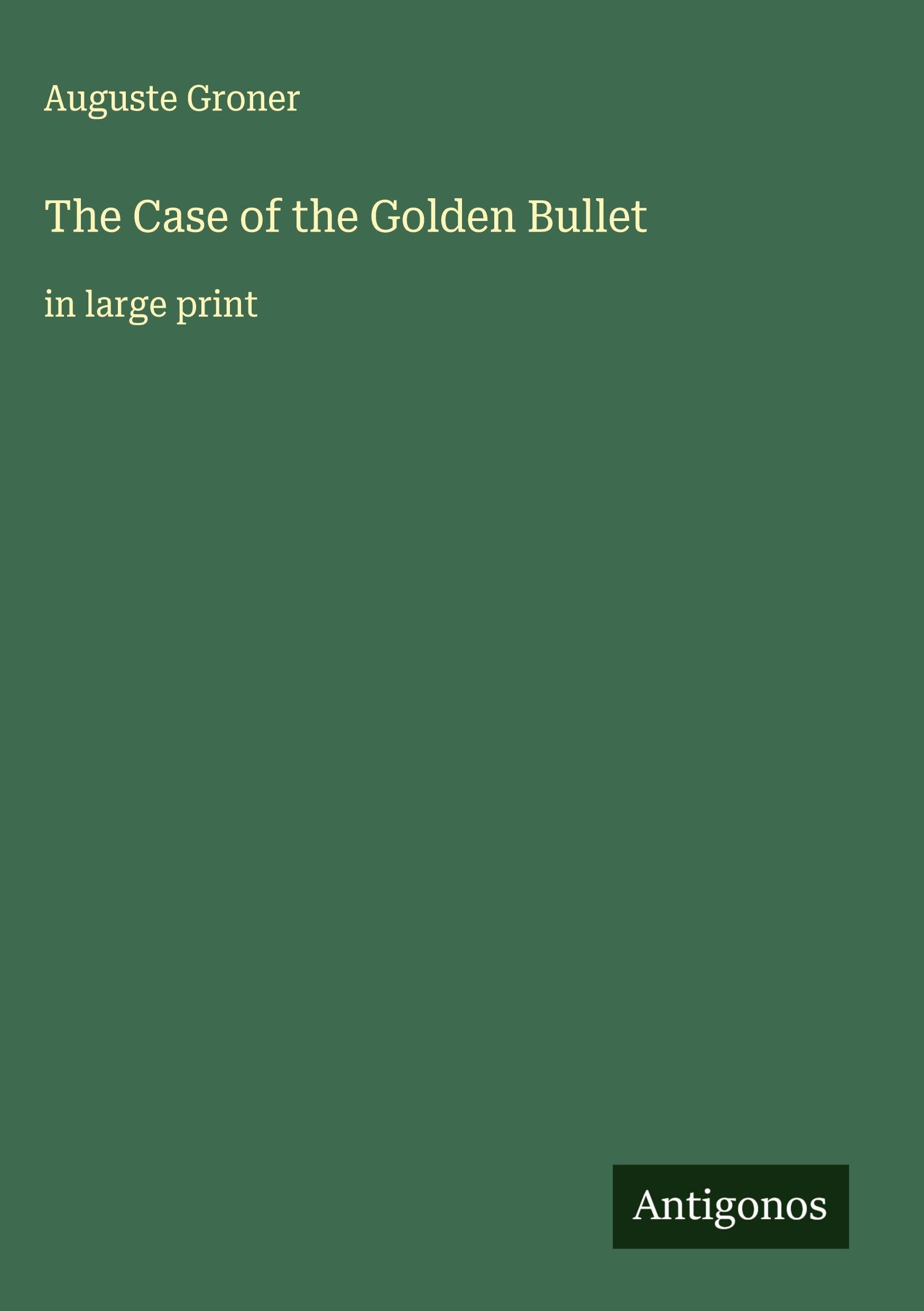 The Case of the Golden Bullet: in large print