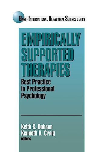 Empirically Supported Therapies: Best Practice in Professional Psychology (Banff International Behavioral Science Series, Vol 5)