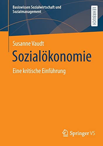 Sozialökonomie: Eine kritische Einführung (Basiswissen Sozialwirtschaft und Sozialmanagement)