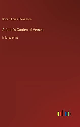 A Child's Garden of Verses: in large print