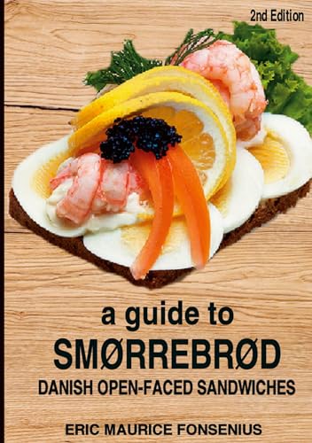A guide to Smørrebrød: 2. Edition