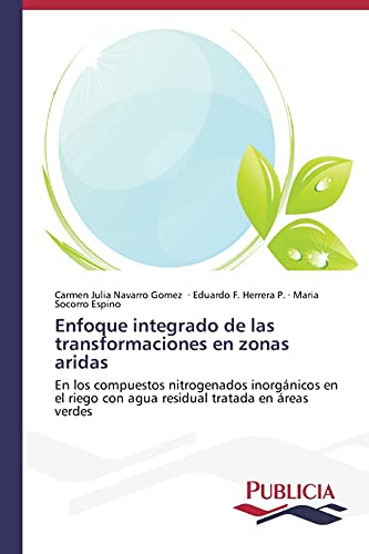 Enfoque integrado de las transformaciones en zonas aridas: En los compuestos nitrogenados inorgánicos en el riego con agua residual tratada en áreas verdes