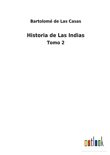Historia de Las Indias: Tomo 2
