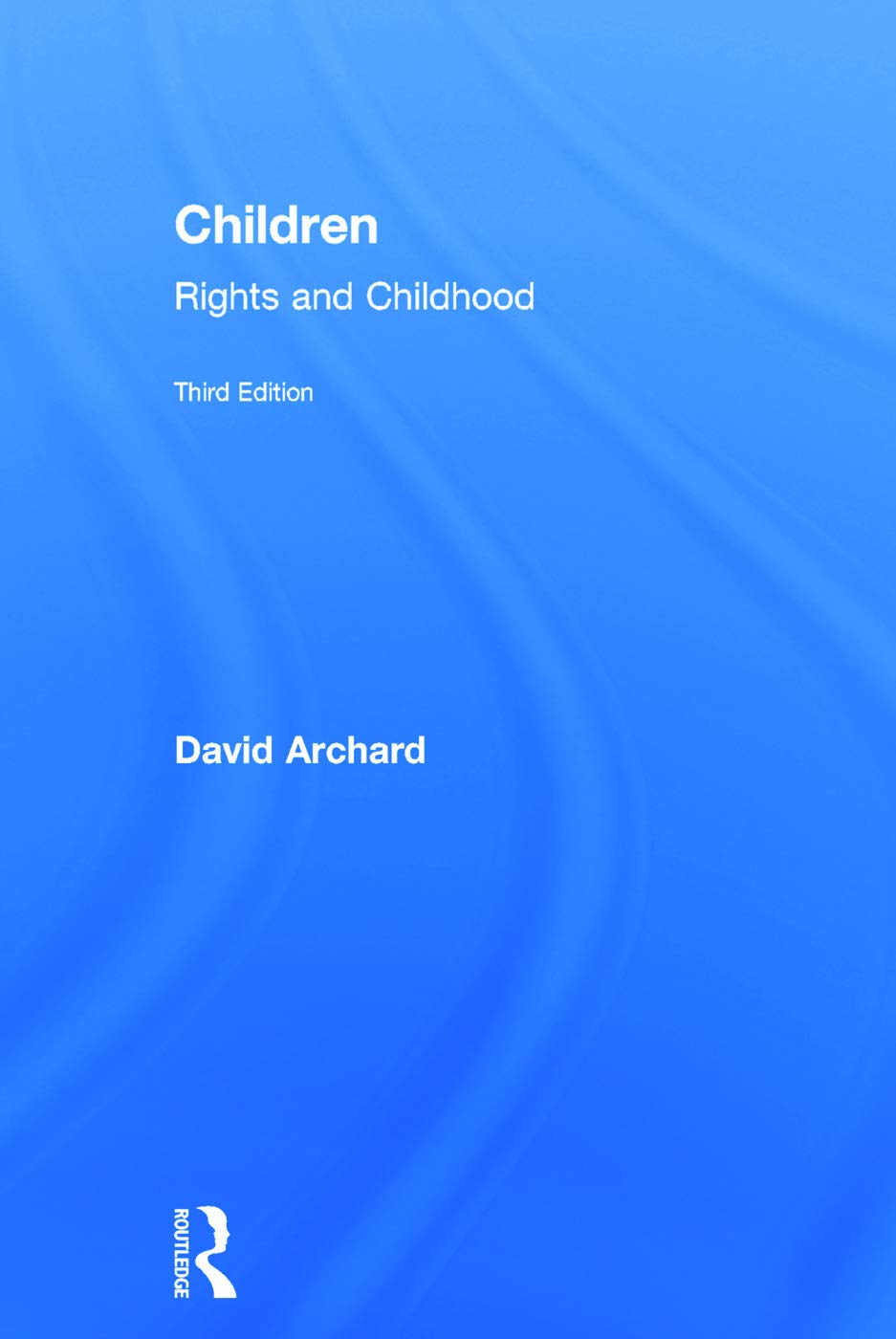 David Archard Children, Rights And Childhood