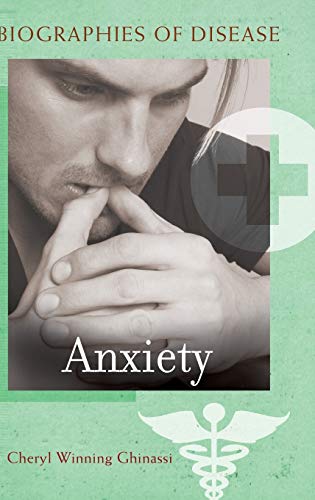 Anxiety (Biographies of Disease)