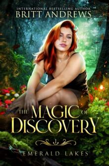 The Magic of Discovery: Emerald Lakes Book One