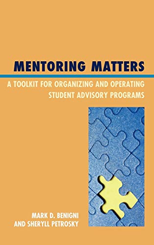 Mentoring Matters: A Toolkit for Organizing and Operating Student Advisory Programs
