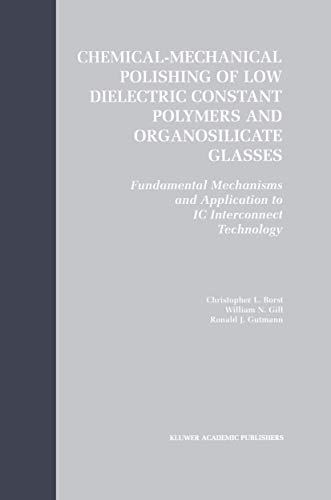 Chemical-Mechanical Polishing of Low Dielectric Constant Polymers and Organosilicate Glasses: Fundamental Mechanisms And Application To Ic Interconnect Technology