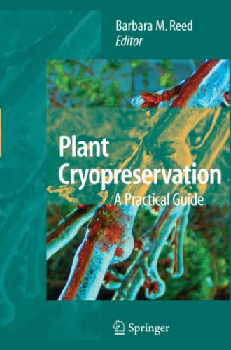 Plant Cryopreservation: A Practical Guide