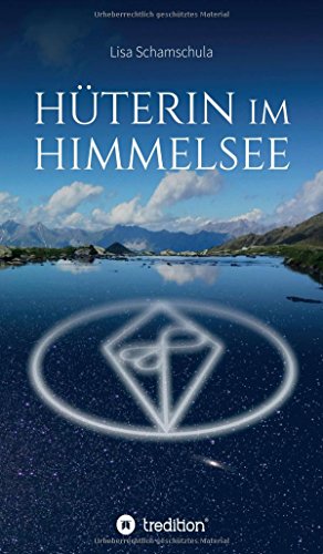 Hüterin im Himmelsee: Die Geheimnisse der Naturreiche