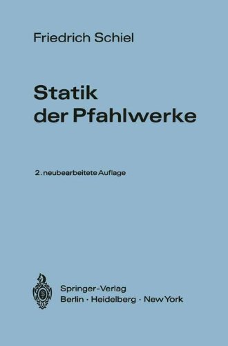 Statik der Pfahlwerke: Mit einem Abschnitt: Programmierte Pfahlwerksberechnung