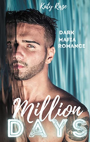 Million Days: Dark Mafia Romance (Sicily Lovers, Band 1)