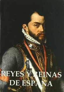 Reyes y reinas de España (siglos XVI-XXI)