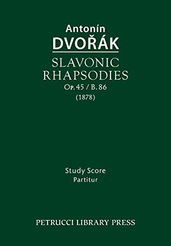 Slavonic Rhapsodies, Op.45 / B.86: Study score