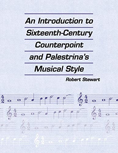 Robert Stewart An Introduction To Sixteenth Century Counterpoint And Palestrina's Musical Style