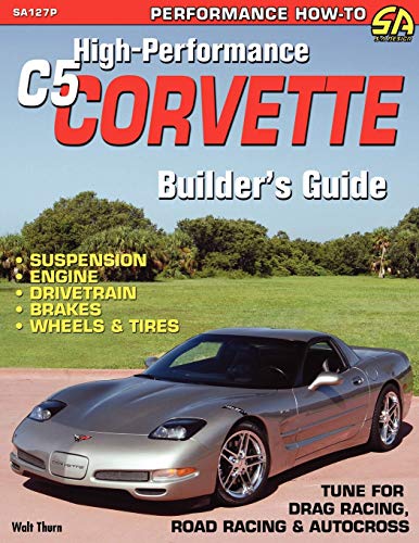 Walt Thurn High-Performance C5 Corvette Builder's Guide