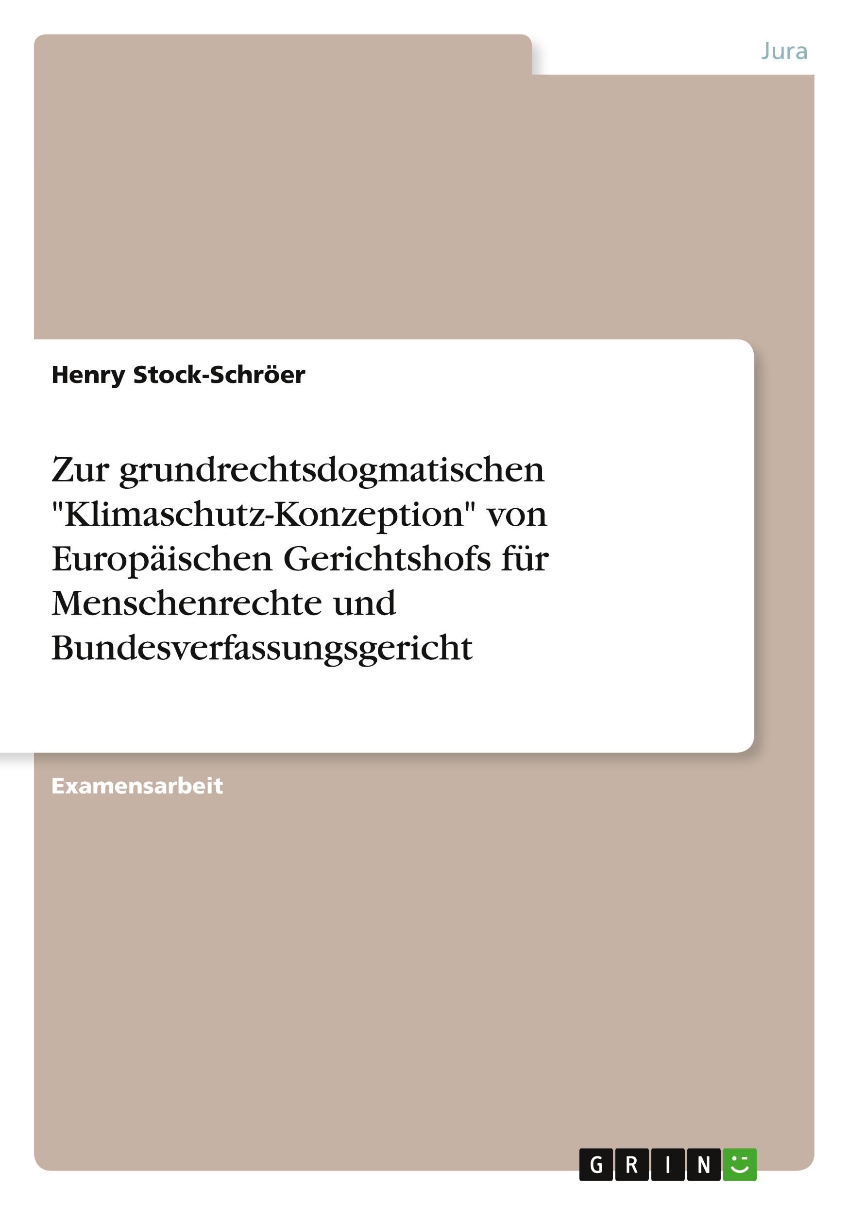 Zur grundrechtsdogmatischen Klimaschutz-Konzeption von Europäischen Gerichtshofs für Menschenrechte und Bundesverfassungsgericht