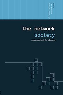 The Network Society: A New Context for Planning (The Networked Cities Series)